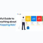 Google Shopping Ads: An Insightful Guide to Promote your e-Commerce Store in 2023